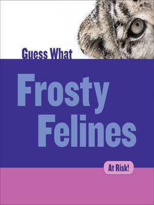cover image of Frosty Felines - Snow Leopard